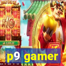 p9 gamer